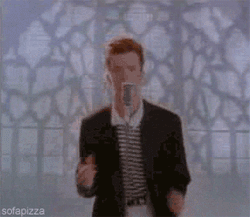 nevergonnagiveafuckrickrollingmansinging.gif